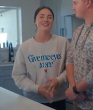 Give Me Eyes To See Sweatshirt Men Women