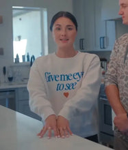 Give Me Eyes To See Sweatshirt Men Women
